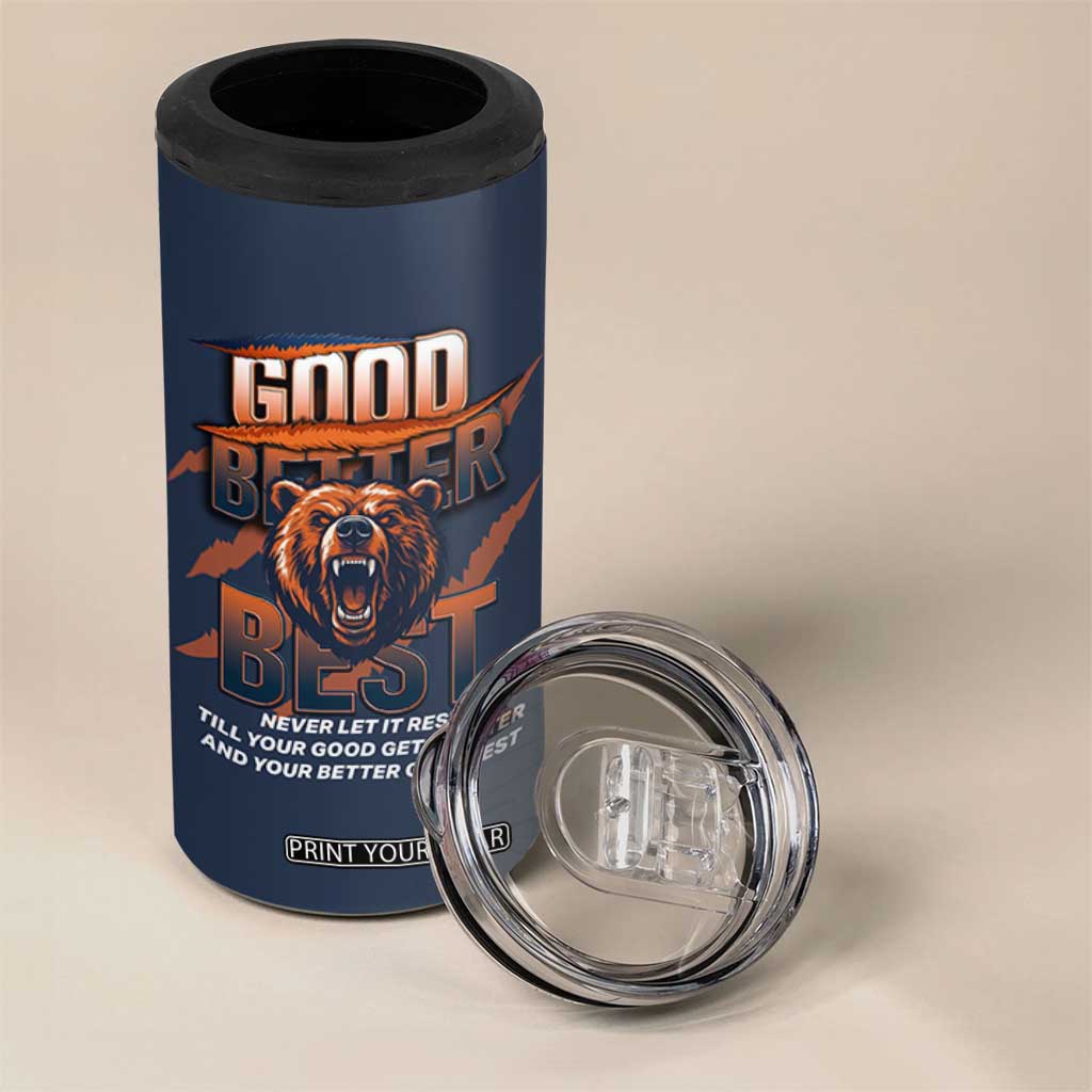 Good Better Best Motivational Fierce Graphic 4 in 1 Can Cooler Tumbler TS02 Print Your Wear