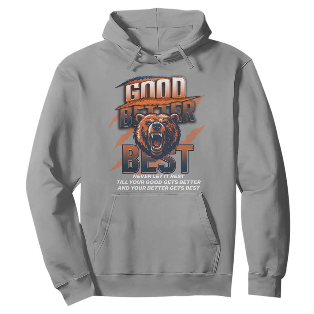 Good Better Best Motivational Fierce Graphic Hoodie TS02 Sport Gray Print Your Wear