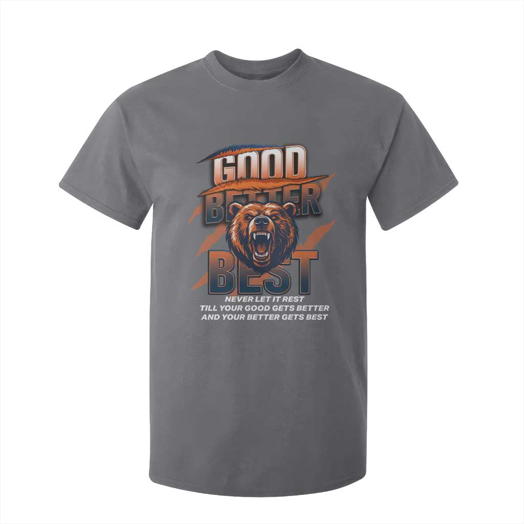 Good Better Best Motivational Fierce Graphic T Shirt For Kid TS02 Charcoal Print Your Wear
