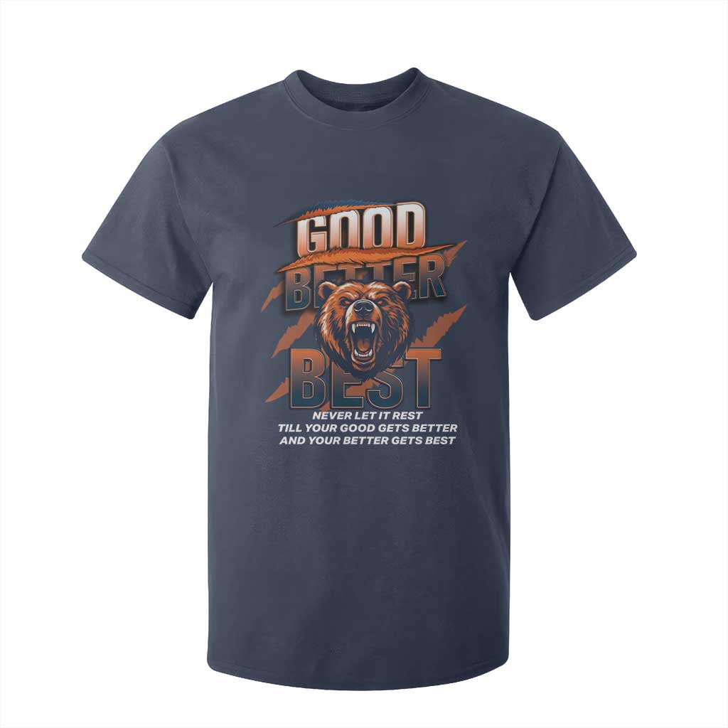 Good Better Best Motivational Fierce Graphic T Shirt For Kid TS02 Navy Print Your Wear