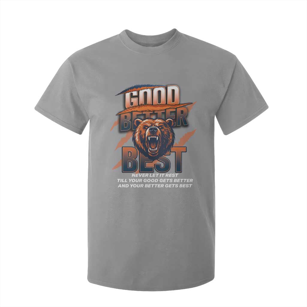 Good Better Best Motivational Fierce Graphic T Shirt For Kid TS02 Sport Gray Print Your Wear