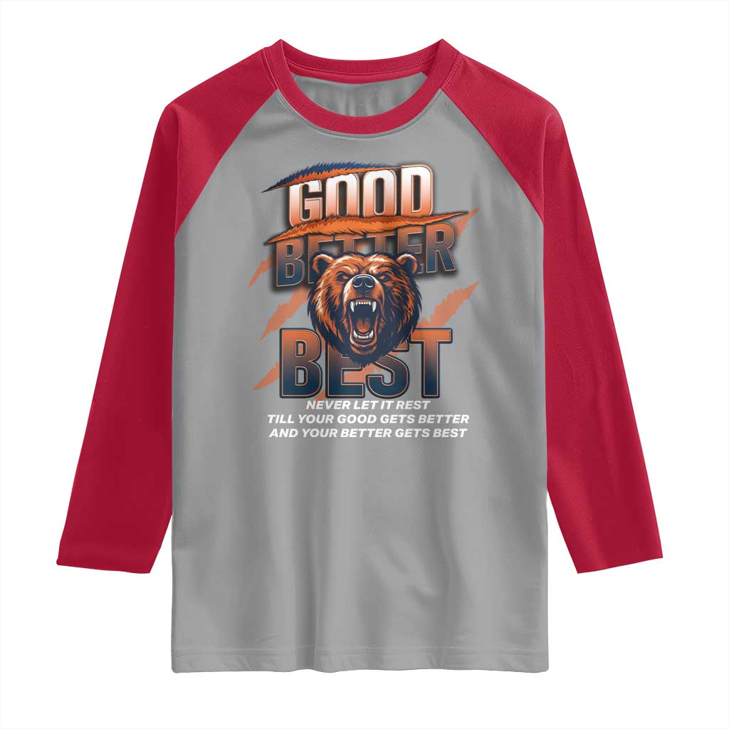Good Better Best Motivational Fierce Graphic Raglan Shirt TS02 Sport Gray Red Print Your Wear