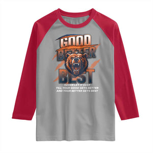 Good Better Best Motivational Fierce Graphic Raglan Shirt TS02 Sport Gray Red Print Your Wear
