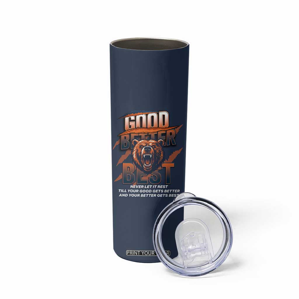 Good Better Best Motivational Fierce Graphic Skinny Tumbler TS02 Print Your Wear