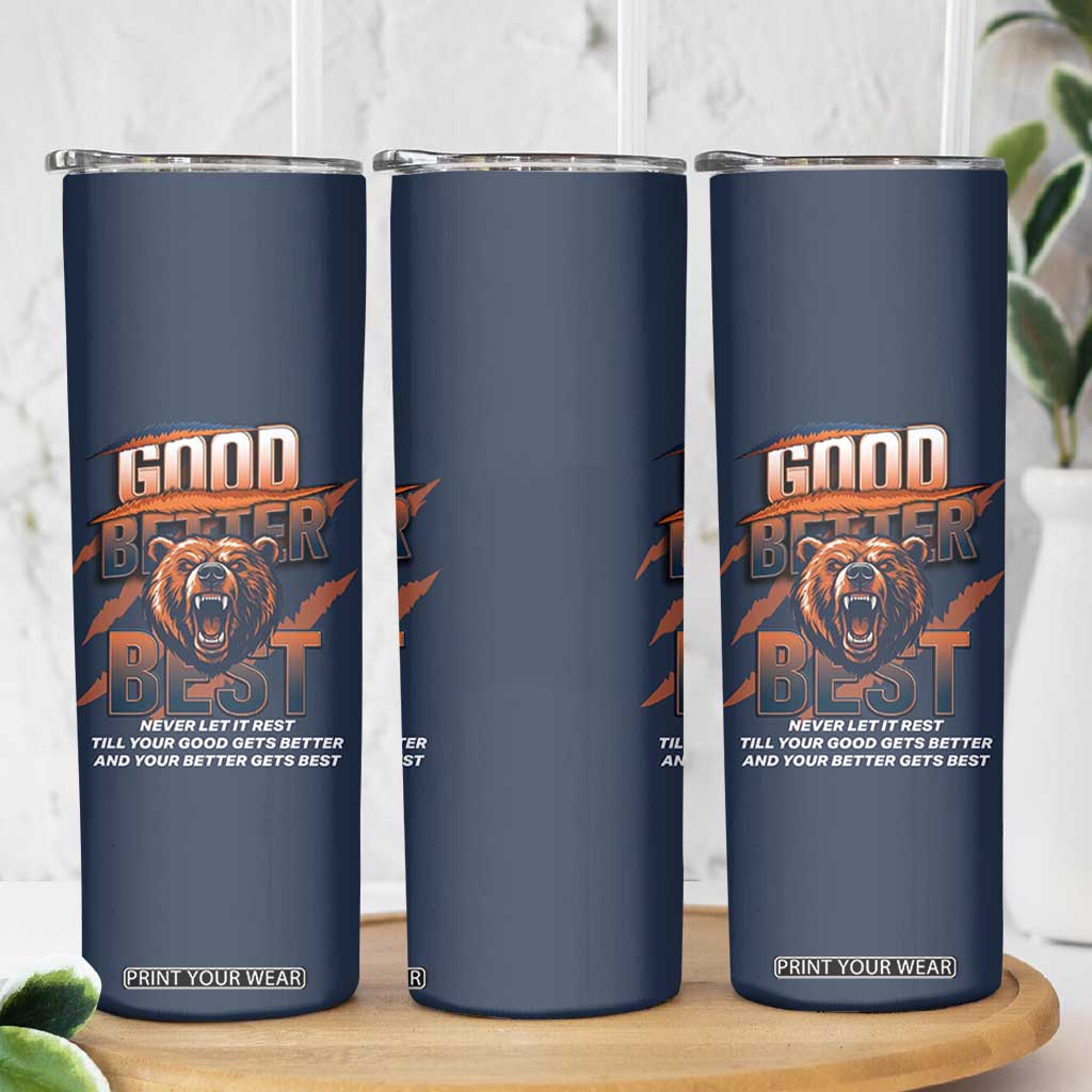 Good Better Best Motivational Fierce Graphic Skinny Tumbler TS02 Print Your Wear