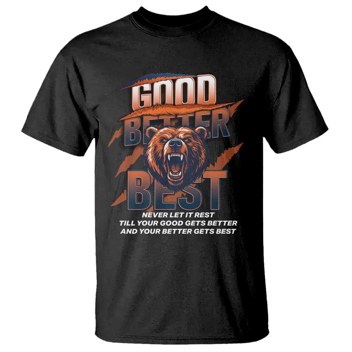 Good Better Best Motivational Fierce Graphic T Shirt TS02 Black Print Your Wear