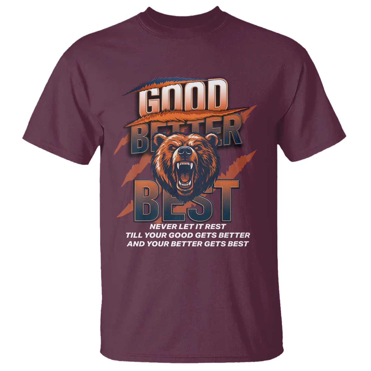 Good Better Best Motivational Fierce Graphic T Shirt TS02 Maroon Print Your Wear
