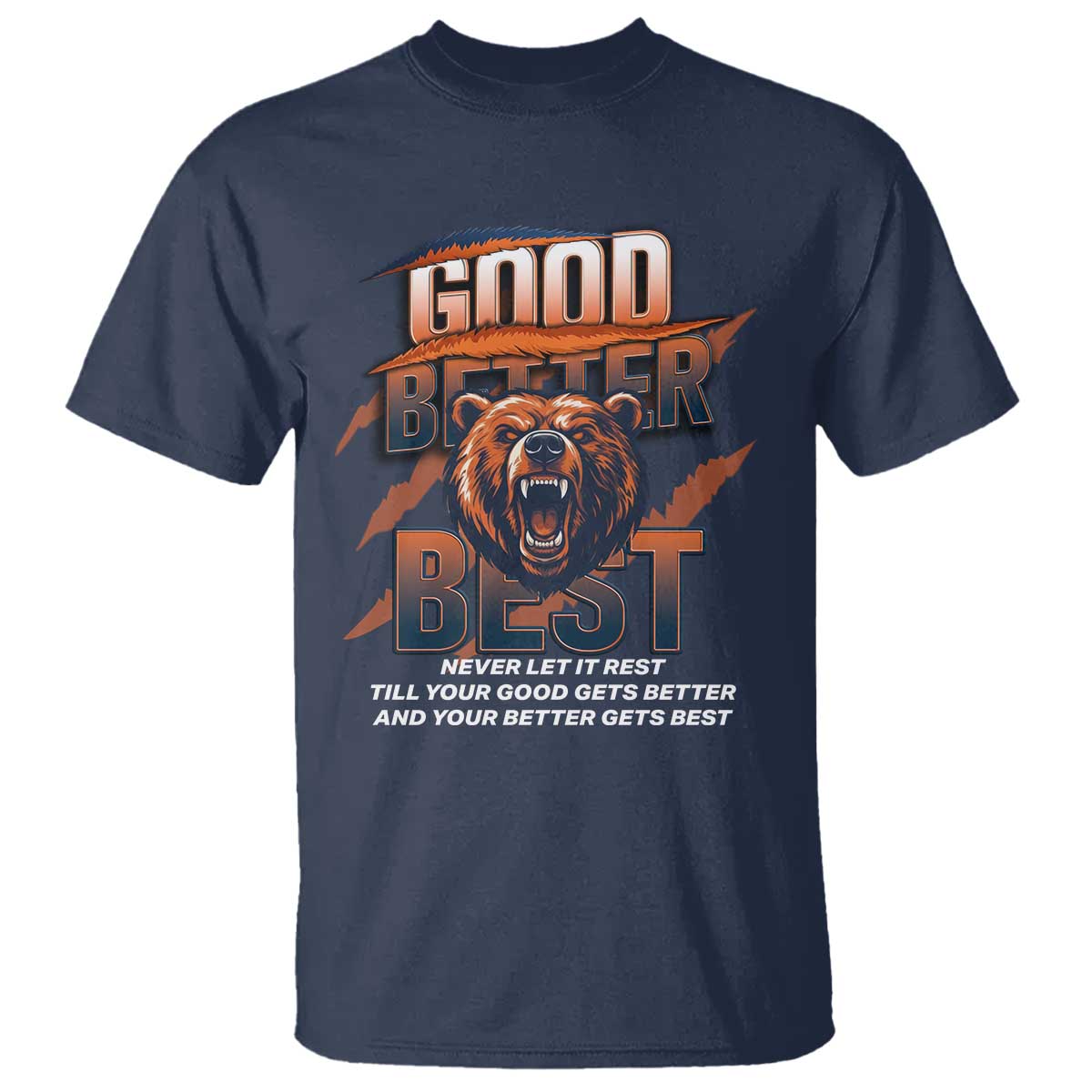 Good Better Best Motivational Fierce Graphic T Shirt TS02 Navy Print Your Wear