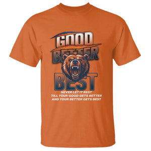 Good Better Best Motivational Fierce Graphic T Shirt TS02 Orange Print Your Wear
