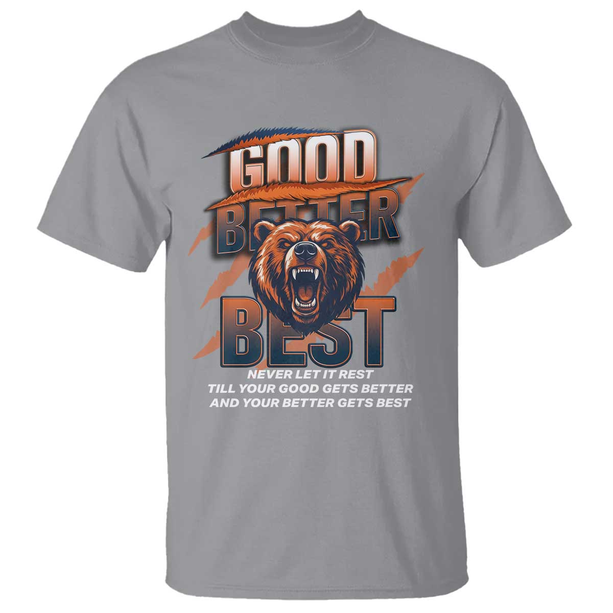 Good Better Best Motivational Fierce Graphic T Shirt TS02 Sport Gray Print Your Wear