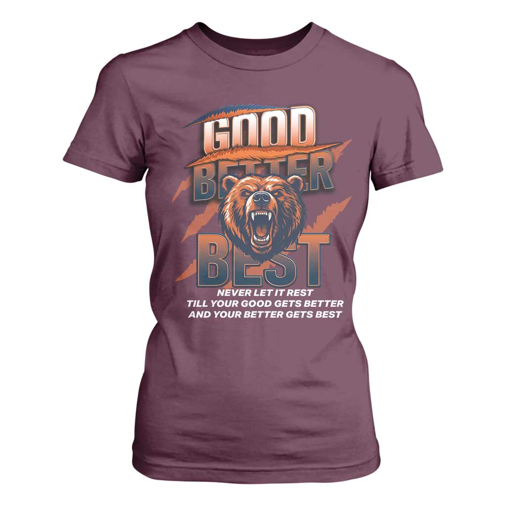 Good Better Best Motivational Fierce Graphic T Shirt For Women TS02 Maroon Print Your Wear