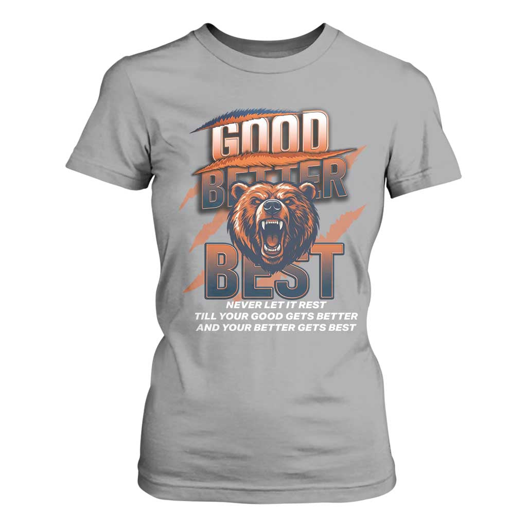 Good Better Best Motivational Fierce Graphic T Shirt For Women TS02 Sport Gray Print Your Wear