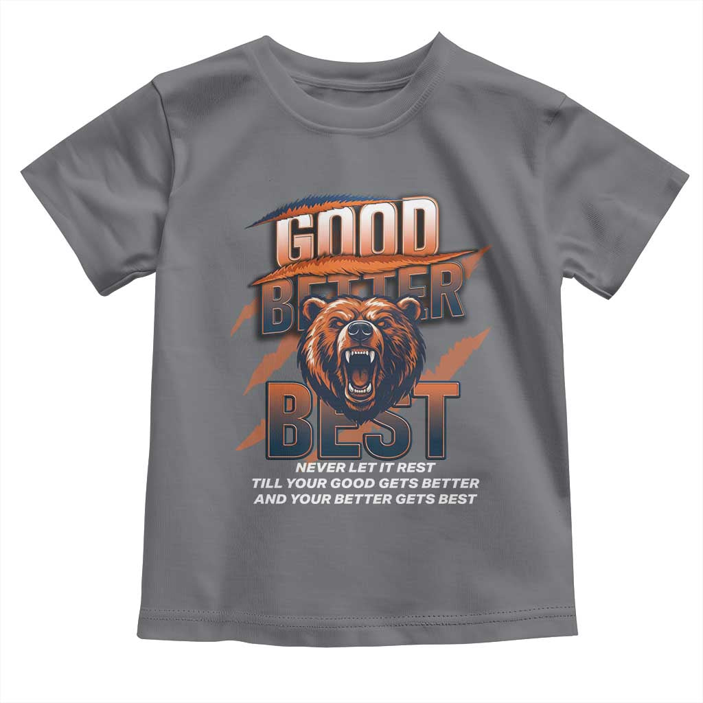 Good Better Best Motivational Fierce Graphic Toddler T Shirt TS02 Charcoal Print Your Wear