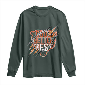 Good Better Best Graphic Long Sleeve Shirt Motivational Football Fans TS02 Dark Forest Green Print Your Wear