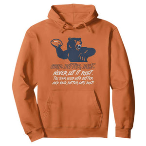Good Better Best Hoodie Never Let It Rest Motivational CFB TS02 Orange Print Your Wear