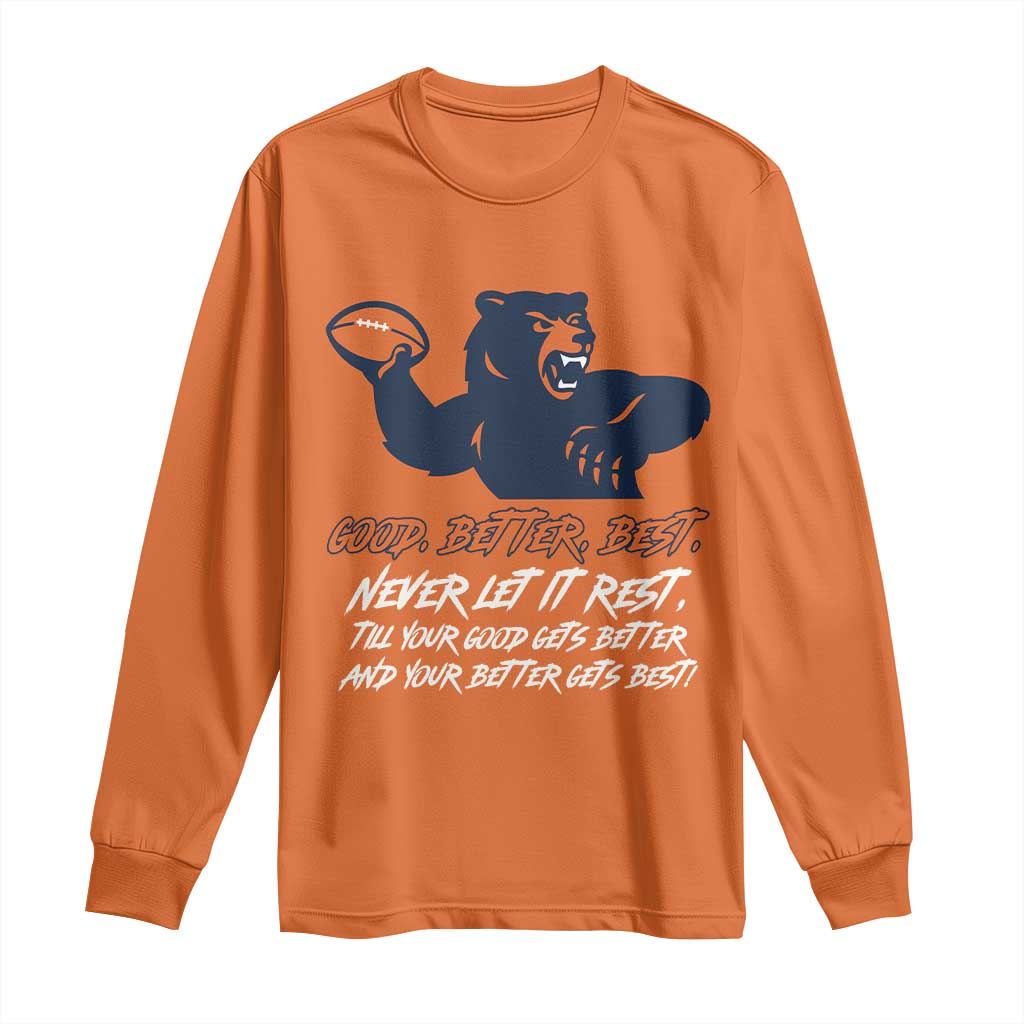 Good Better Best Muscular Bear Long Sleeve Shirt Never Let It Rest Motivational Chicago Football TS02 Orange Print Your Wear