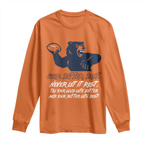 Good Better Best Muscular Bear Long Sleeve Shirt Never Let It Rest Motivational Chicago Football TS02 Orange Print Your Wear