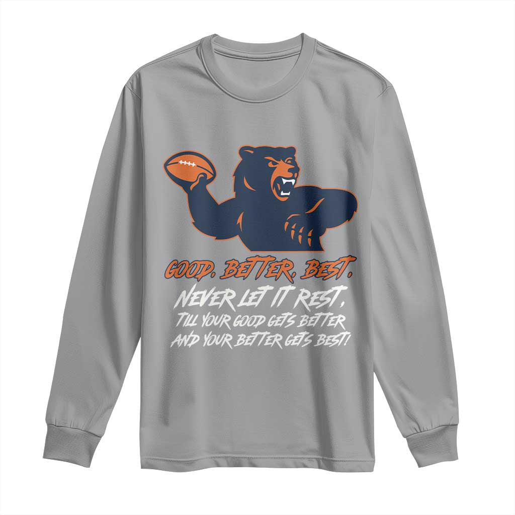 Good Better Best Muscular Bear Long Sleeve Shirt Never Let It Rest Motivational Chicago Football TS02 Sport Gray Print Your Wear