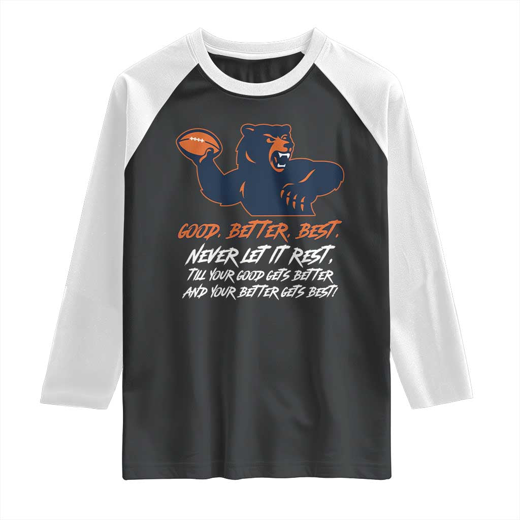 Good Better Best Raglan Shirt Never Let It Rest Motivational CFB TS02 Black White Print Your Wear
