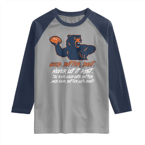 Good Better Best Raglan Shirt Never Let It Rest Motivational CFB TS02 Sport Gray Navy Print Your Wear