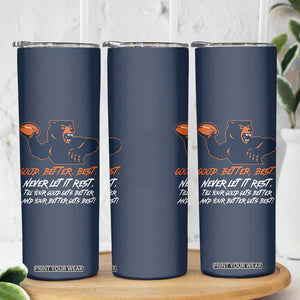 Good Better Best Skinny Tumbler Never Let It Rest Motivational CFB TS02 Print Your Wear