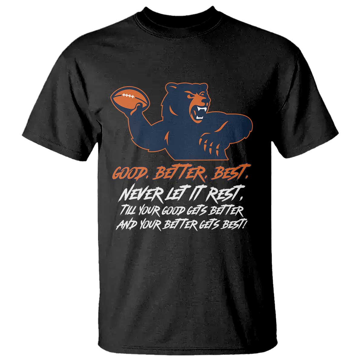 Good Better Best T Shirt Never Let It Rest Motivational CFB TS02 Black Print Your Wear