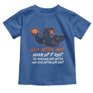 Good Better Best Toddler T Shirt Never Let It Rest Motivational CFB TS02 Royal Blue Print Your Wear