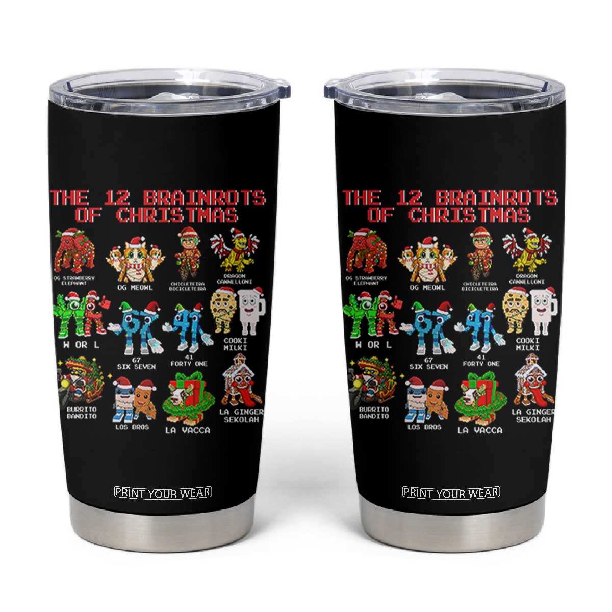 The 12 Brainrots of Christmas Tumbler Cup Funny Cursed Meme Holiday Gag Gift TS02 Black Print Your Wear