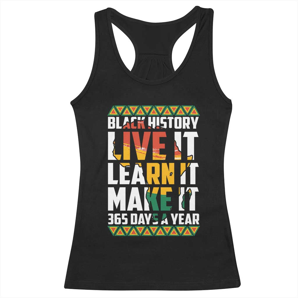 Black History Month Racerback Tank Top Live It Learn It Make It 365 Days A Year Kente TS02 Black Print Your Wear