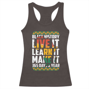 Black History Month Racerback Tank Top Live It Learn It Make It 365 Days A Year Kente TS02 Dark Chocolate Print Your Wear