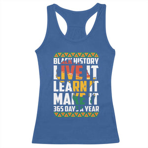 Black History Month Racerback Tank Top Live It Learn It Make It 365 Days A Year Kente TS02 Royal Blue Print Your Wear