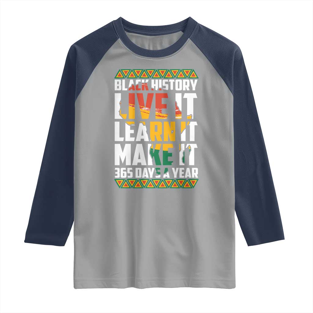 Black History Month Raglan Shirt Live It Learn It Make It 365 Days A Year Kente TS02 Sport Gray Navy Print Your Wear