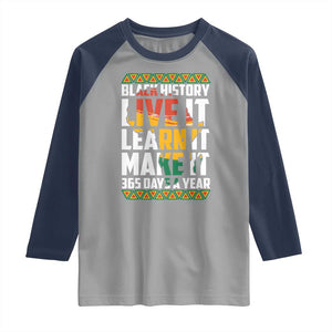 Black History Month Raglan Shirt Live It Learn It Make It 365 Days A Year Kente TS02 Sport Gray Navy Print Your Wear