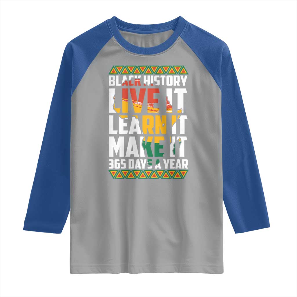 Black History Month Raglan Shirt Live It Learn It Make It 365 Days A Year Kente TS02 Sport Gray Royal Print Your Wear