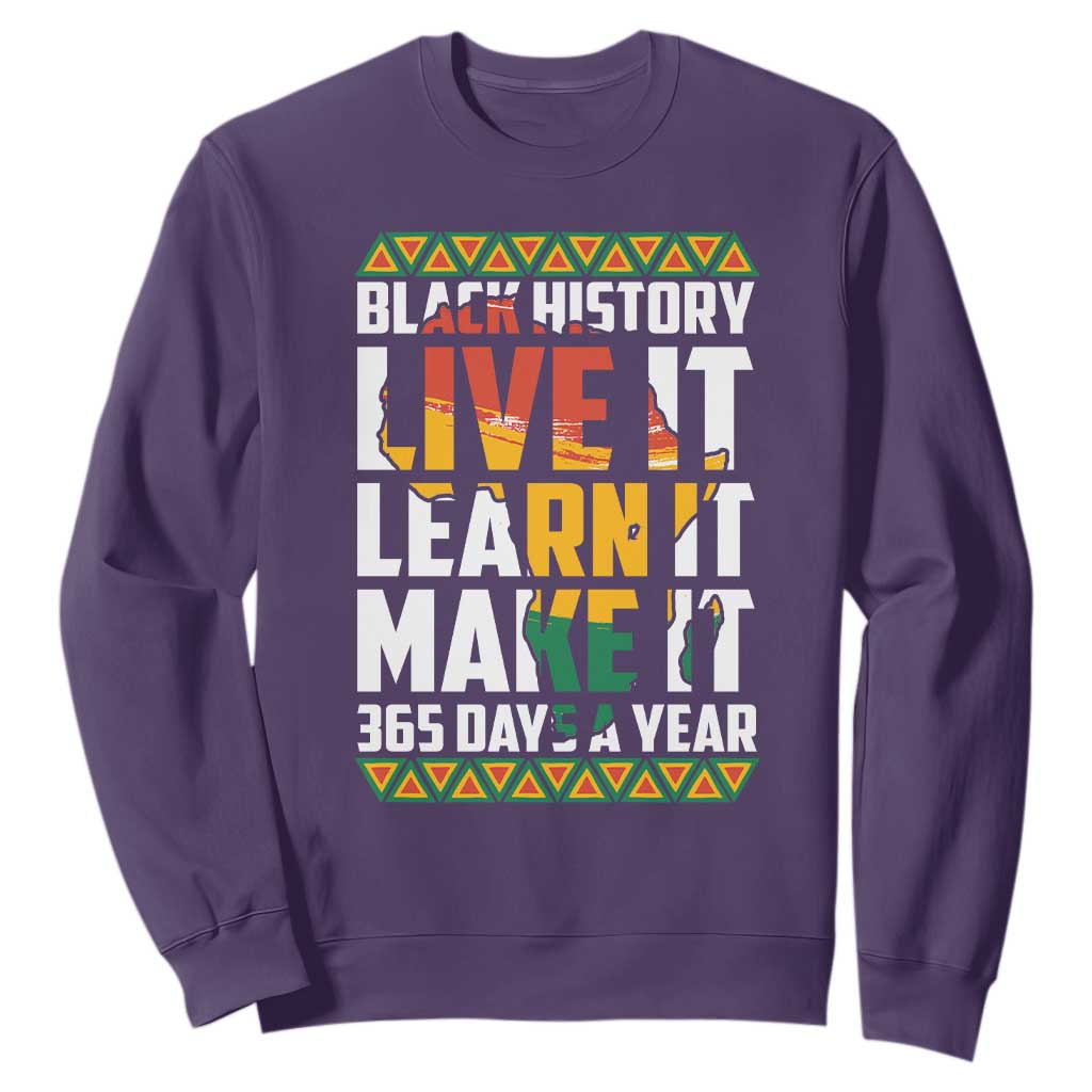 Black History Month Sweatshirt Live It Learn It Make It 365 Days A Year TS02 Purple Printyourwear