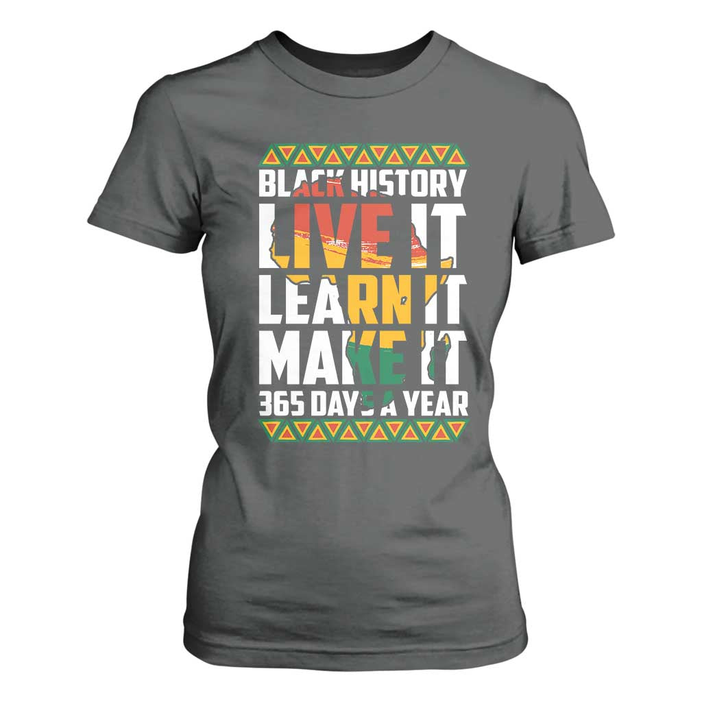 Black History Month T Shirt For Women Live It Learn It Make It 365 Days A Year Kente TS02 Dark Heather Print Your Wear