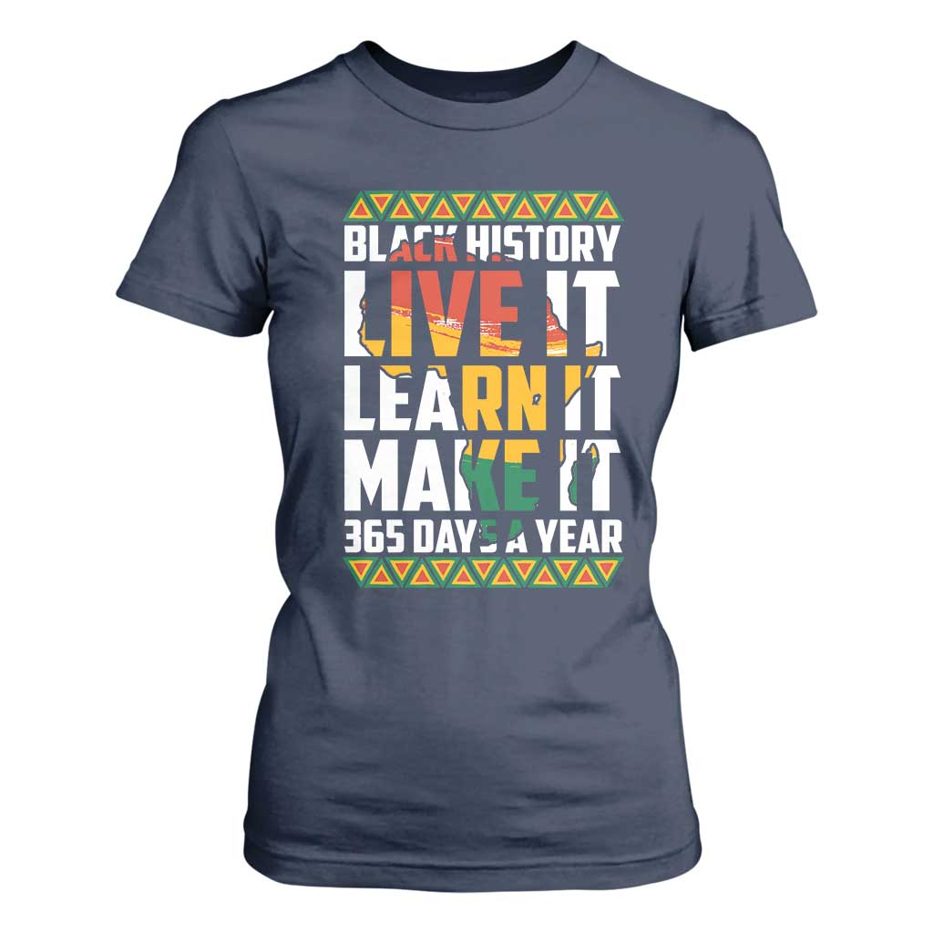 Black History Month T Shirt For Women Live It Learn It Make It 365 Days A Year Kente TS02 Navy Print Your Wear