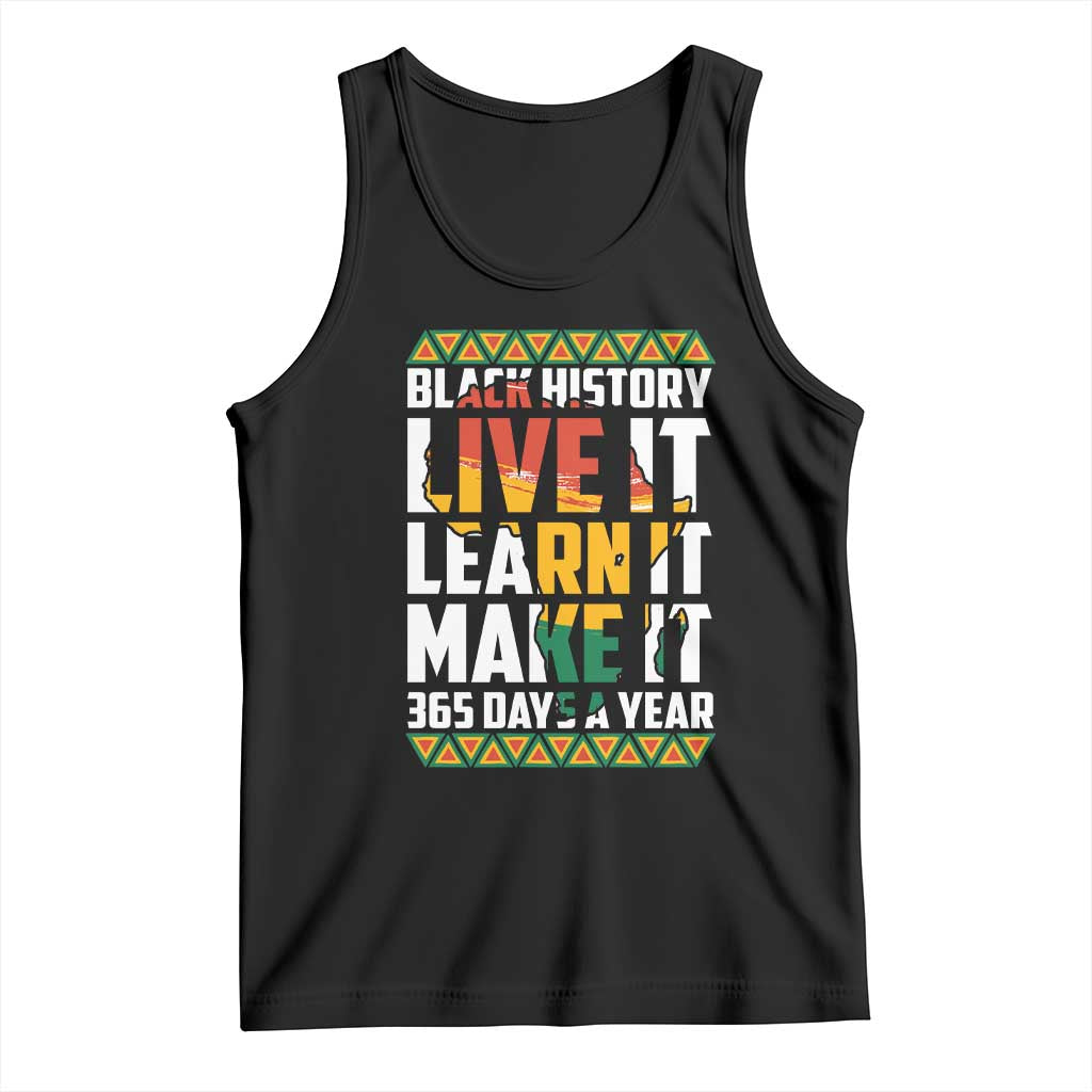 Black History Month Tank Top Live It Learn It Make It 365 Days A Year Kente TS02 Black Print Your Wear