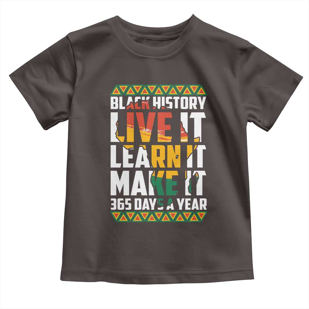 Black History Month Toddler T Shirt Live It Learn It Make It 365 Days A Year Kente TS02 Dark Chocolate Print Your Wear