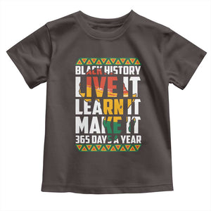 Black History Month Toddler T Shirt Live It Learn It Make It 365 Days A Year Kente TS02 Dark Chocolate Print Your Wear