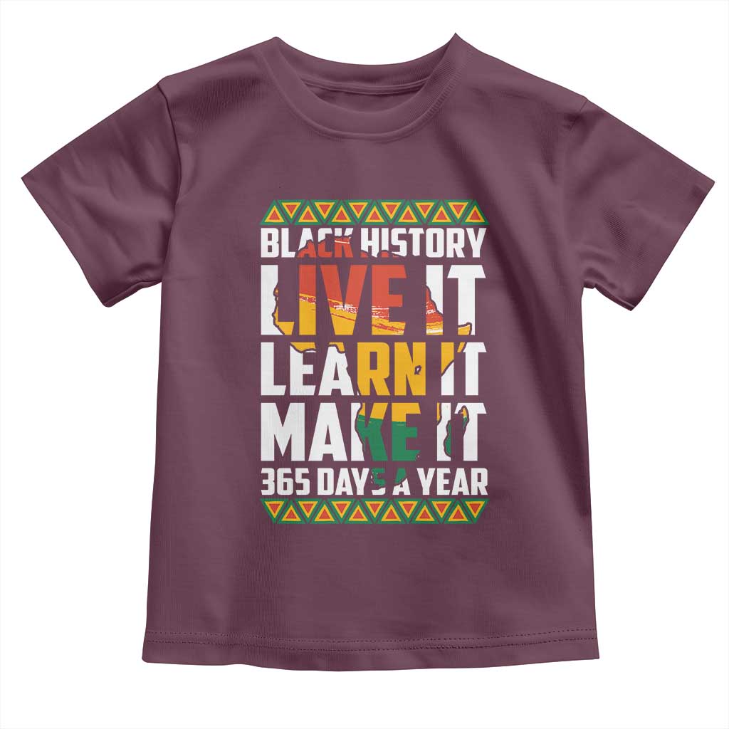 Black History Month Toddler T Shirt Live It Learn It Make It 365 Days A Year Kente TS02 Maroon Print Your Wear