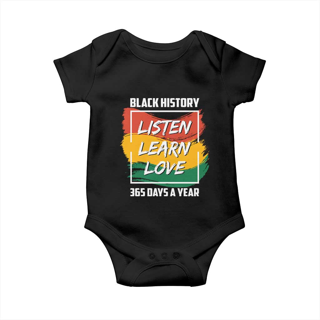 Black History Month Baby Onesie Listen Learn Love 365 Days A Year African American Pride TS02 Black Print Your Wear