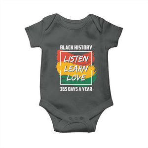 Black History Month Baby Onesie Listen Learn Love 365 Days A Year African American Pride TS02 Dark Heather Print Your Wear