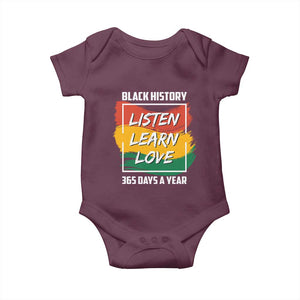 Black History Month Baby Onesie Listen Learn Love 365 Days A Year African American Pride TS02 Maroon Print Your Wear