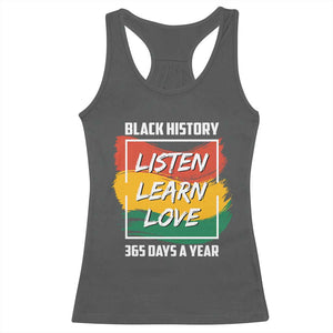 Black History Month Racerback Tank Top Listen Learn Love 365 Days A Year African American Pride TS02 Dark Heather Print Your Wear