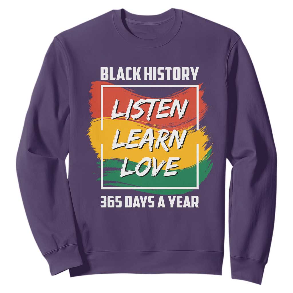 Black History Month Sweatshirt Listen Learn Love 365 Days A Year African American TS02 Purple Printyourwear