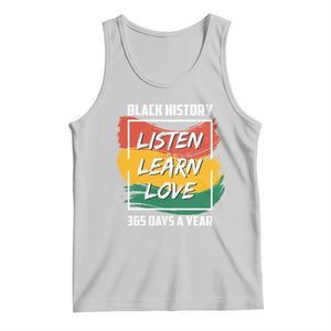 Black History Month Tank Top Listen Learn Love 365 Days A Year African American Pride TS02 Ash Print Your Wear