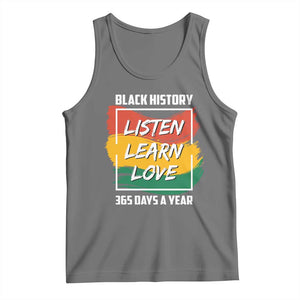 Black History Month Tank Top Listen Learn Love 365 Days A Year African American Pride TS02 Black Heather Print Your Wear