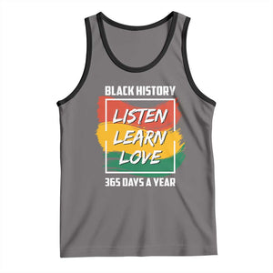Black History Month Tank Top Listen Learn Love 365 Days A Year African American Pride TS02 Deep Heather Black Print Your Wear