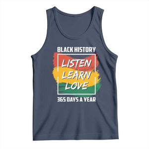 Black History Month Tank Top Listen Learn Love 365 Days A Year African American Pride TS02 Navy Print Your Wear